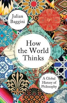 Julian-Baggini How the World Thinks