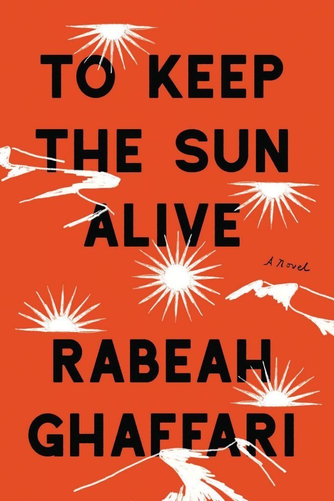 To Keep the Sun Alive by Rabeah Ghaffari