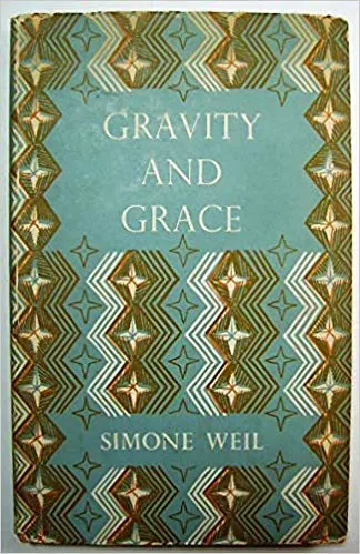 gravity and grace by simone weil