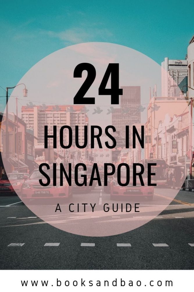 A Day in Singapore - What to Do With 24 Hours in the City | Books and Bao