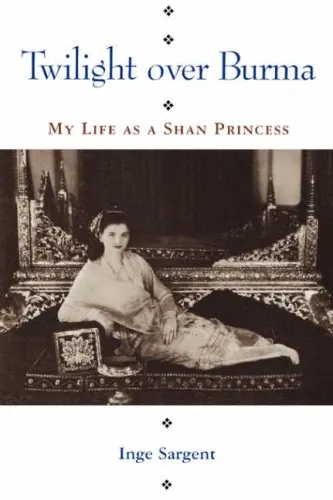 Twilight over Burma: My Life as a Shan Princess by Inge Sargent