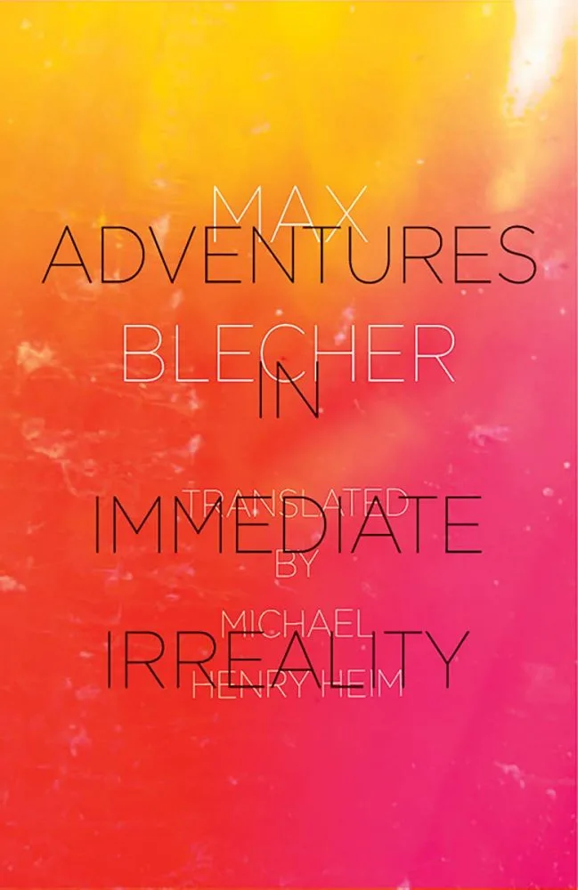 Adventures in Immediate Irreality Max Blecher
