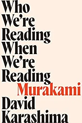 who we're reading when we're reading murakami