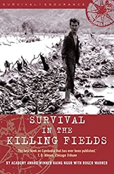 Survival in the Killing Fields by Haing Ngor