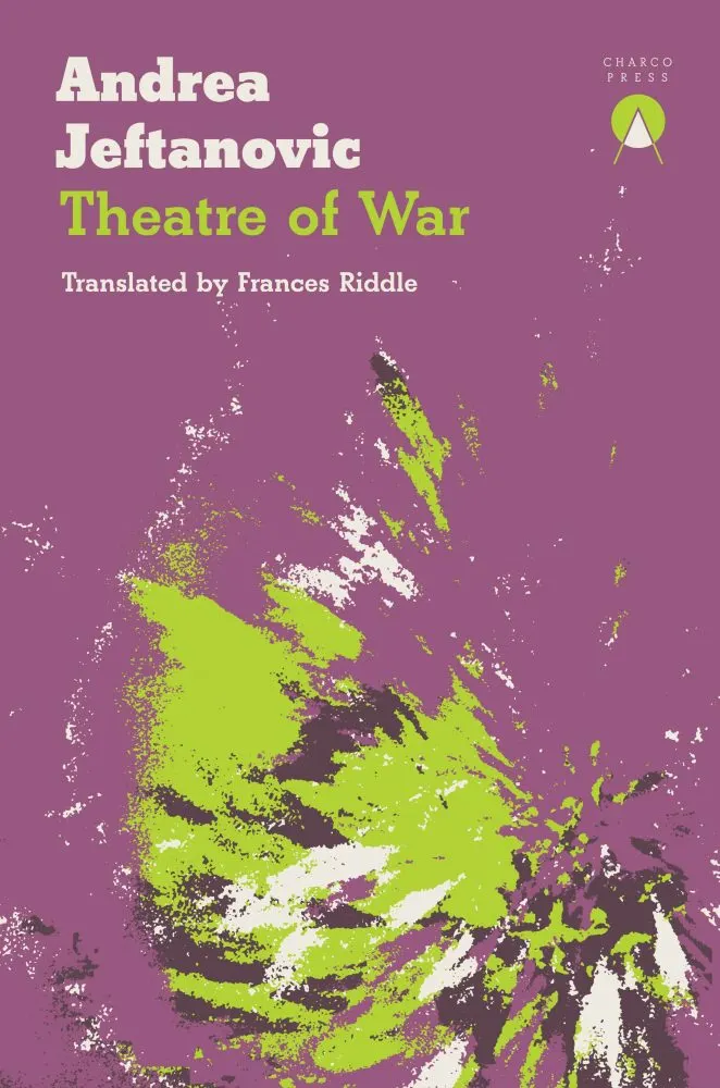 theatre of war andrea jeftanovic