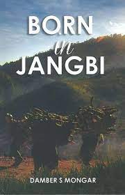 Born In Jangbi by Damber S. Mongar