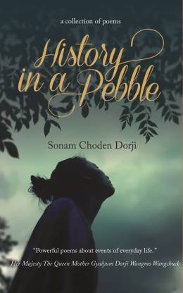 History In A Pebble  by Sonam Choden Dorji