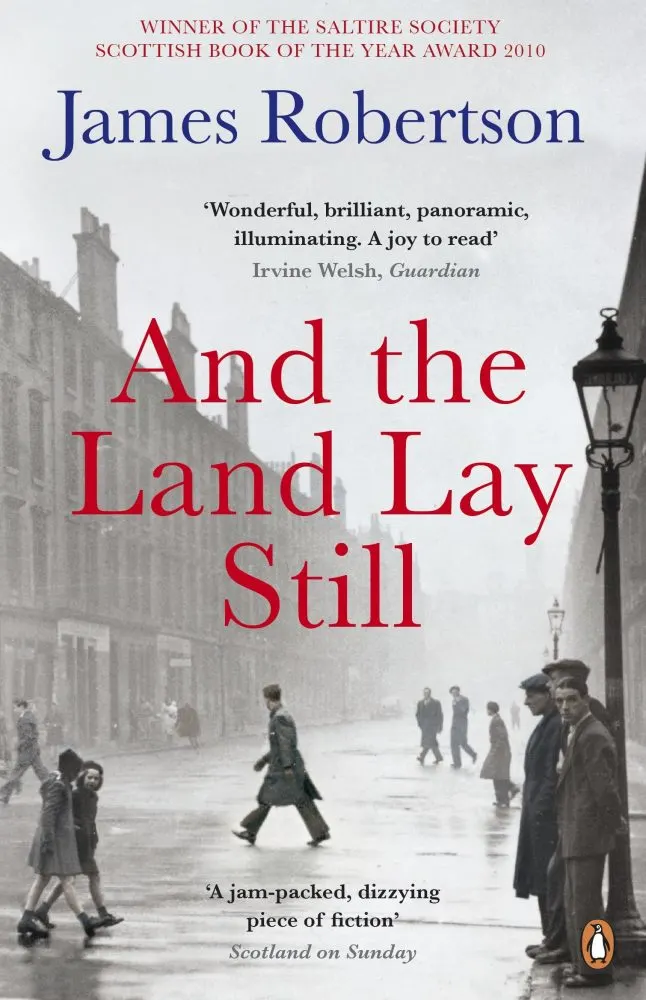 And the Land Lay Still by James Robertson