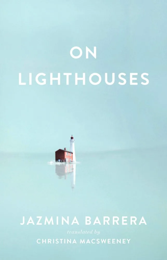 On Lighthouses by Jazmina Barrera