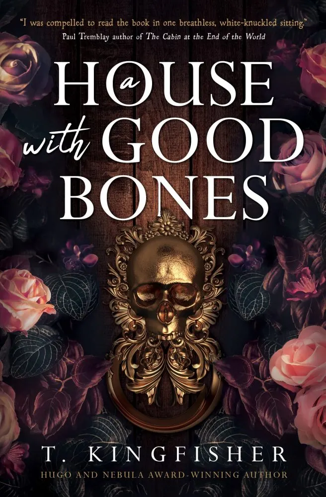 a house with good bones t kingfisher