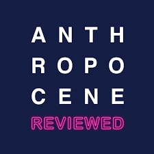 the anthropocene reviewed