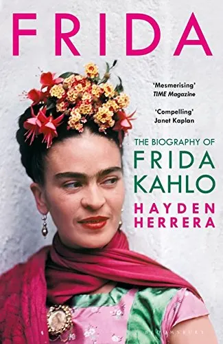 A Biography of Frida Kahlo by Hayden Herrera